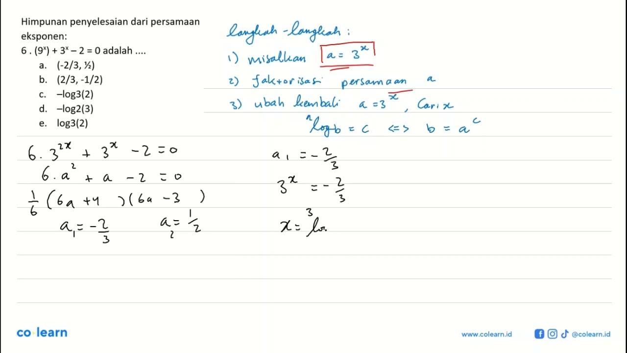 Himpunan penyelesaian dari persamaan eksponen: 6 .