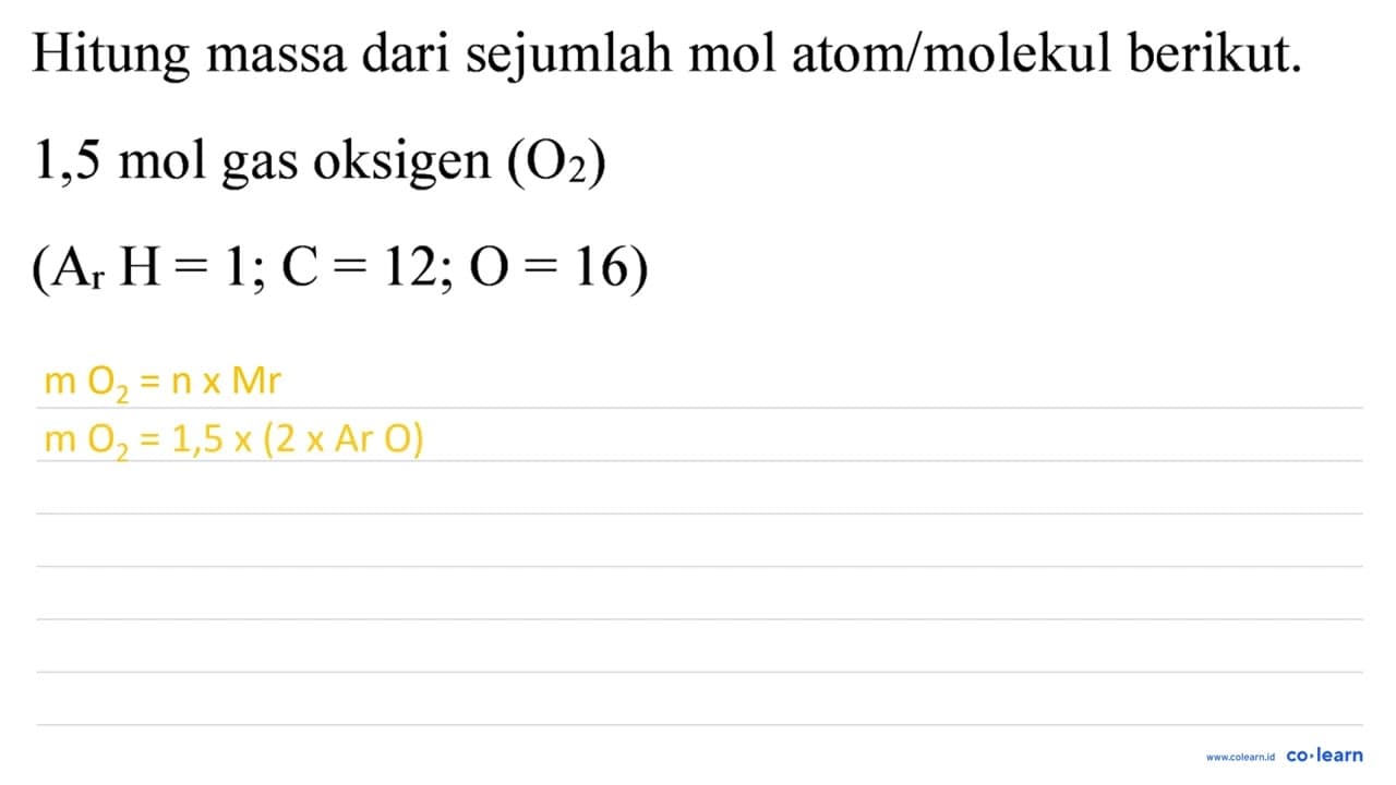 Hitung massa dari sejumlah mol atom/molekul berikut. 1,5