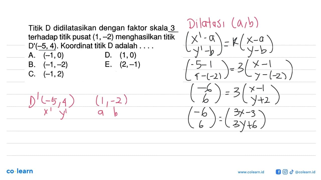 Titik D didilatasikan dengan faktor skala 3 terhadap titik