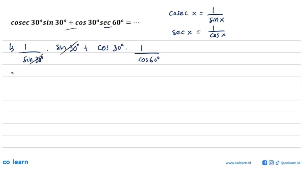 cosec 30 sin 30+cos 30 sec 60=...