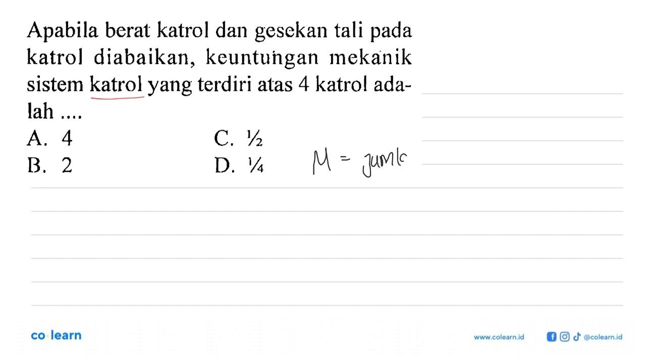 Apabila berat katrol dan gesekan tali pada katrol