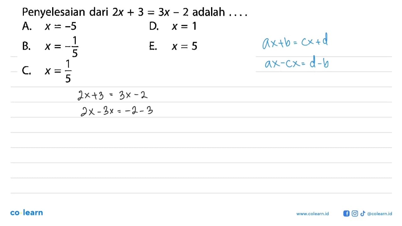 Penyelesaian dari 2x+3=3x-2 adalah ...