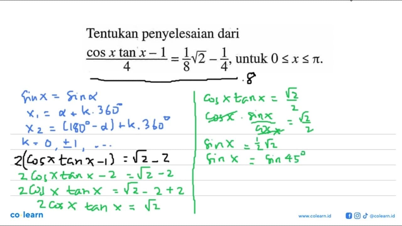 Tentukan penyelesaian dari (cos x tan x-1)/4=1/8