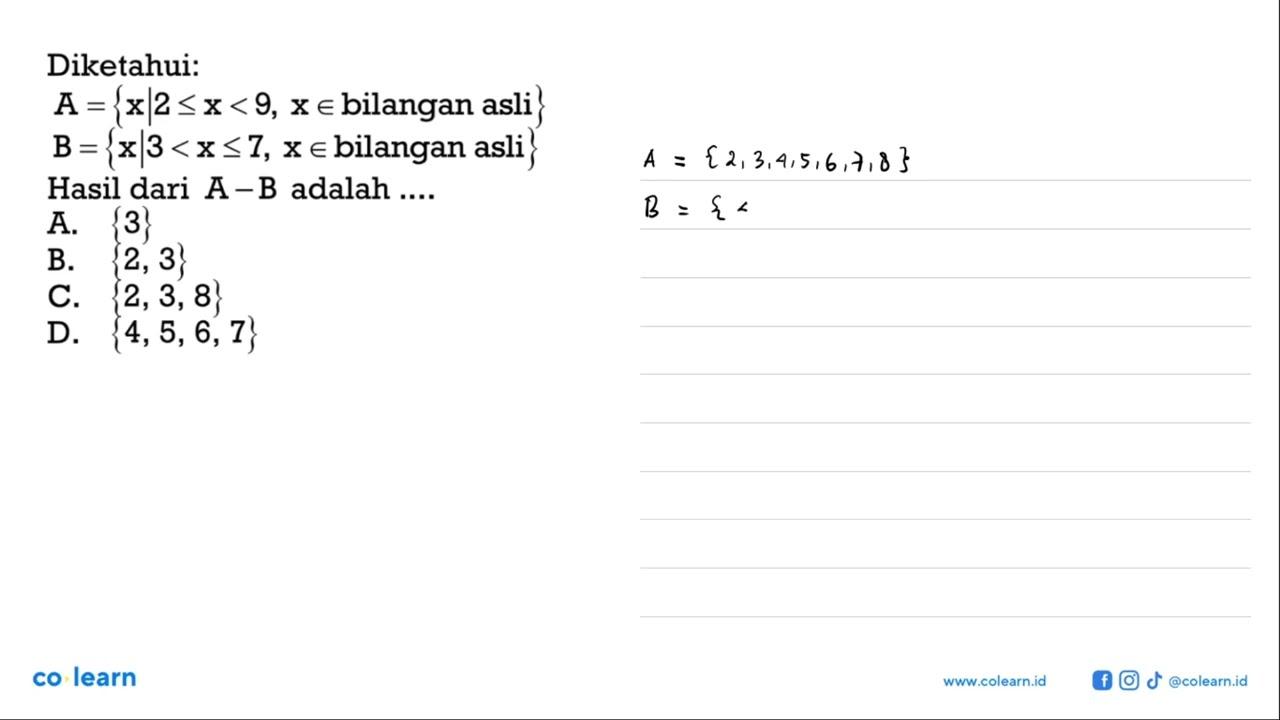 Diketahui: A={x l 2 < x < 9, x e bilangan asli } B = {x| 3