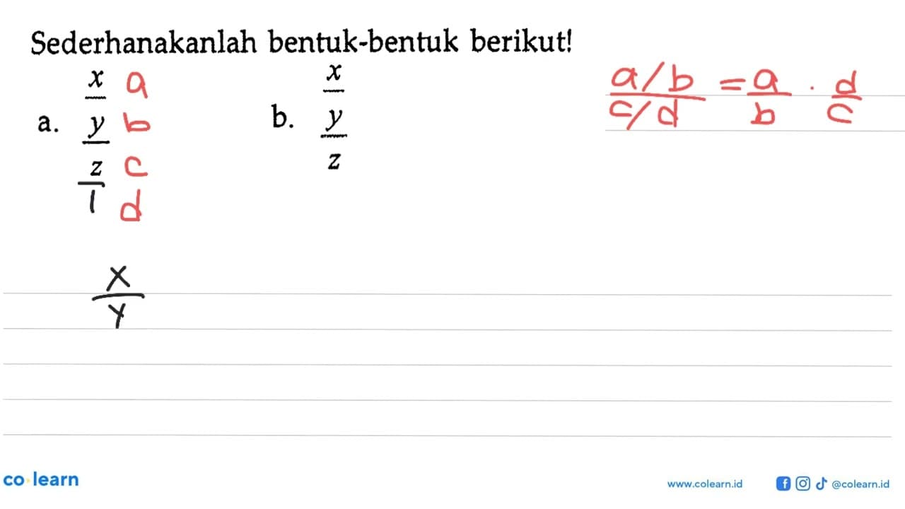 Sederhanakanlah bentuk-bentuk berikut ! a. x/y/z b.x/y/z