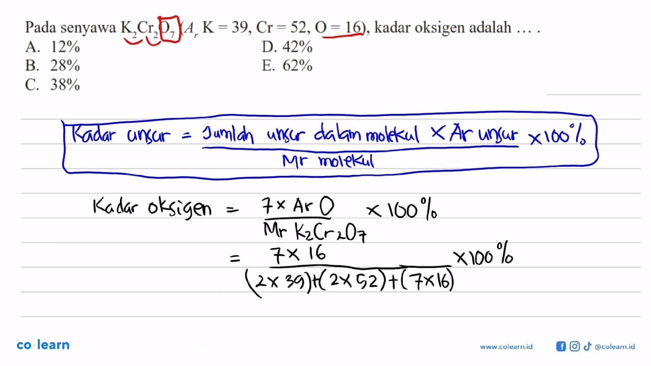 Pada senyawa K2 Cr2 O7(Ar K=39, Cr=52, O=16) , kadar