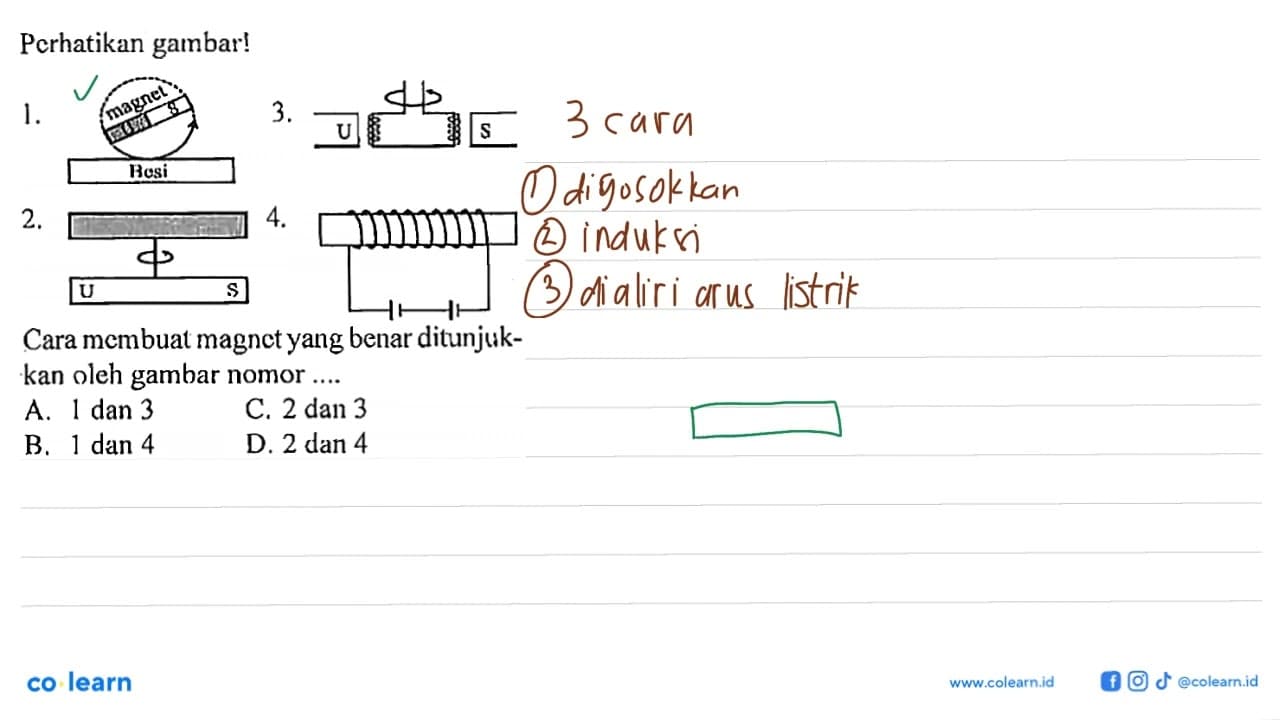 Perhatikan gambar! 1. magnet Besi 2. U S 3. U S 4. Cara