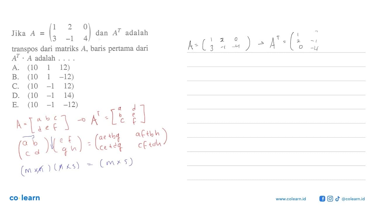 Jika A=(1 2 0 3 -1 4) dan A^T adalah transpos dari matriks