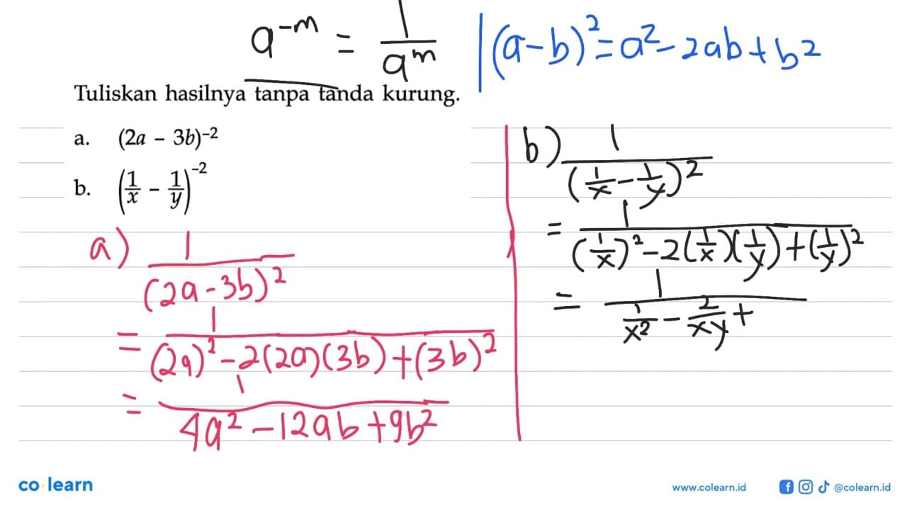 Tuliskan hasilnya tanpa tanda kurung. a. (2a-3b)^-2 b.