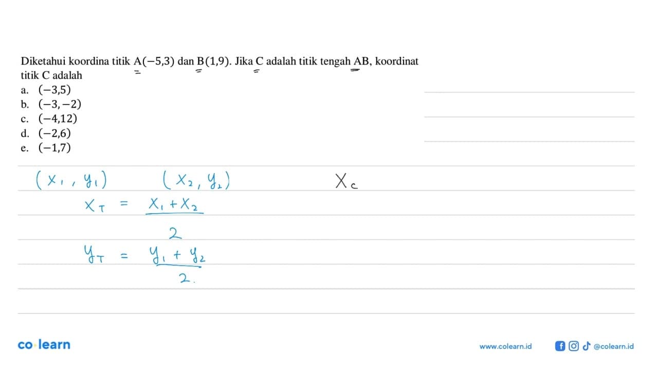 Diketahui koordinat titik A(-5,3) dan B(1,9). Jika C adalah