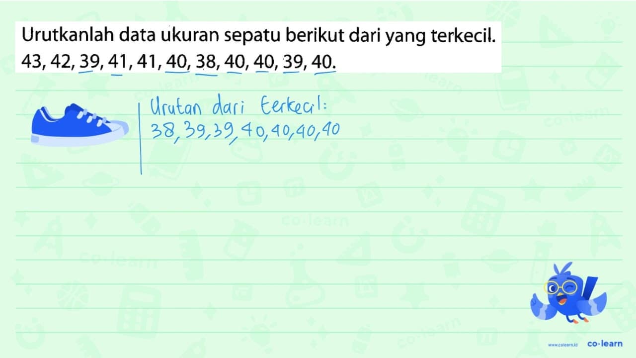 Urutkanlah data ukuran sepatu berikut dari yang terkecil.