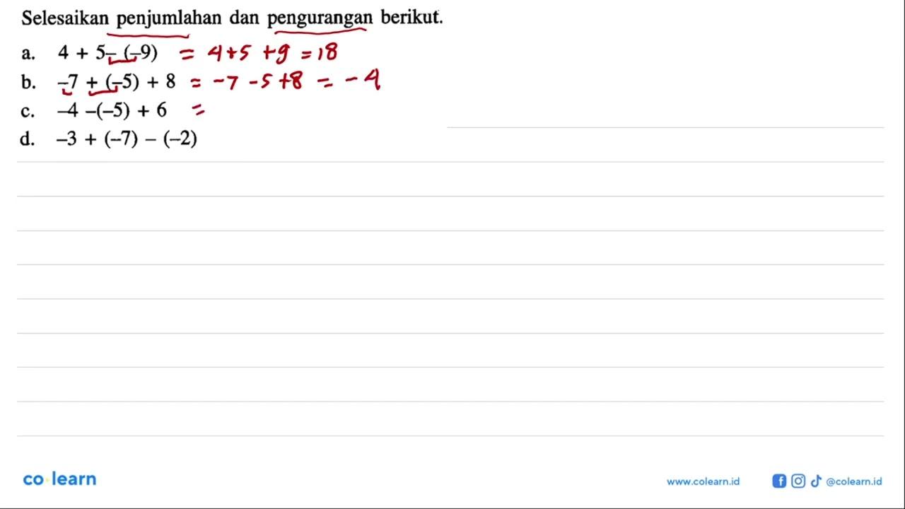 Selesaikan penjumlahan dan pengurangan berikut. a. 4 + 5 -