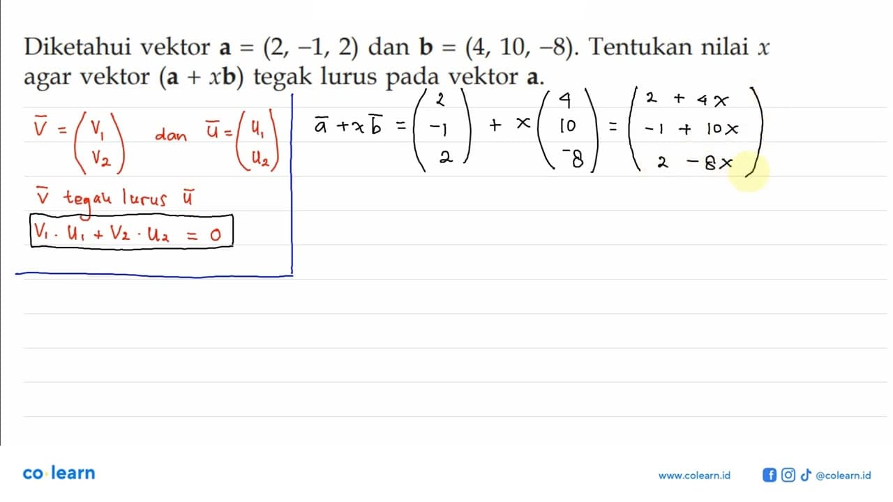 Diketahui vektor a = (2, -1, 2) dan vektor b = (4, 10, -8).