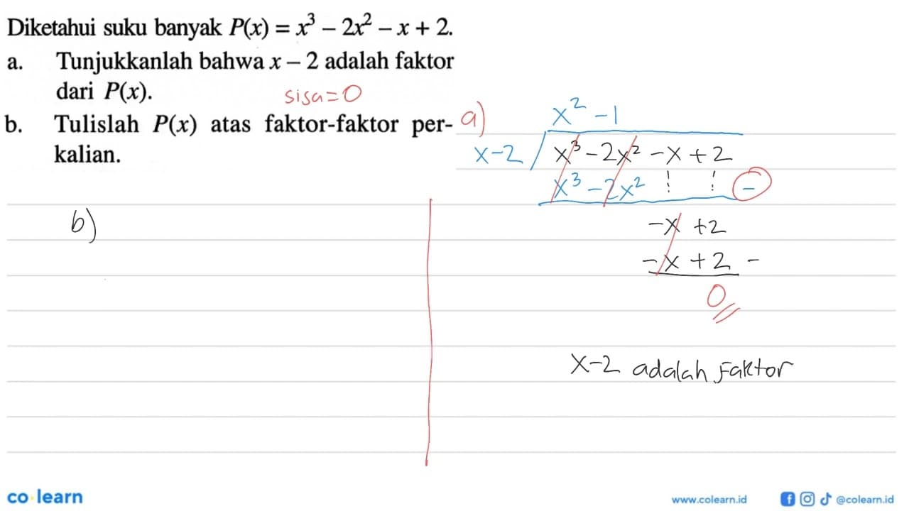 Diketahui suku banyak P(x)=x^3-2x^2 - x+2. a.Tunjukkanlah