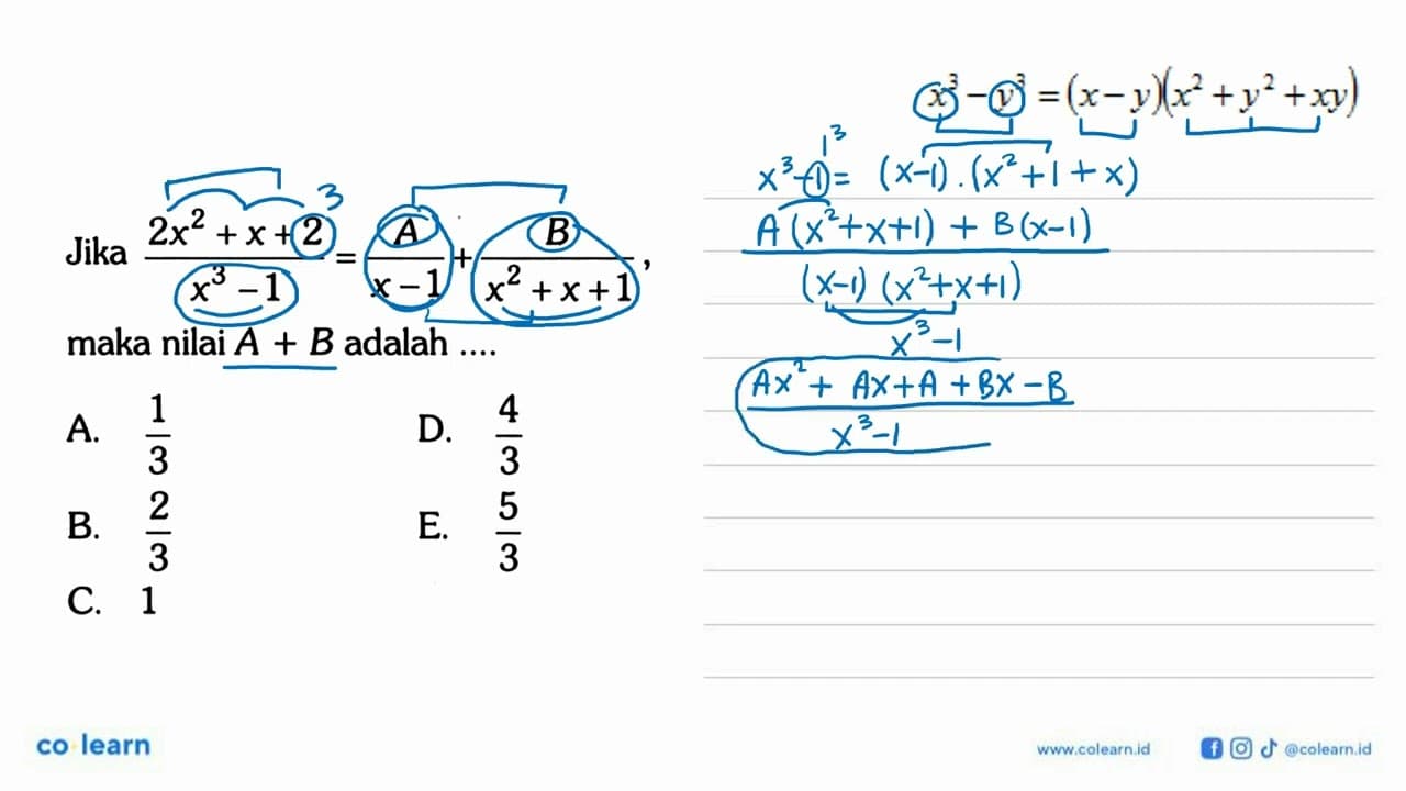 Jika (2x^2+x+2)/(x^3-1)=A/(x-1)+B/(x^2+x+1) maka nilai A+B