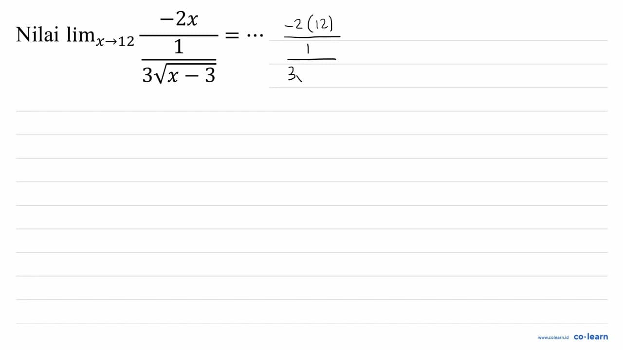 lim x -> 12 -2x/(1/3 akar(x-3))=....