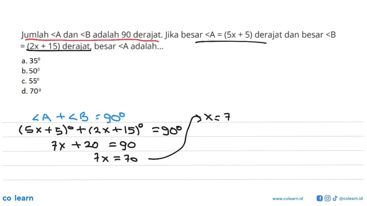 Jumlah <A dan <B adalah 90 derajat. Jika besar <A=(5x+5)