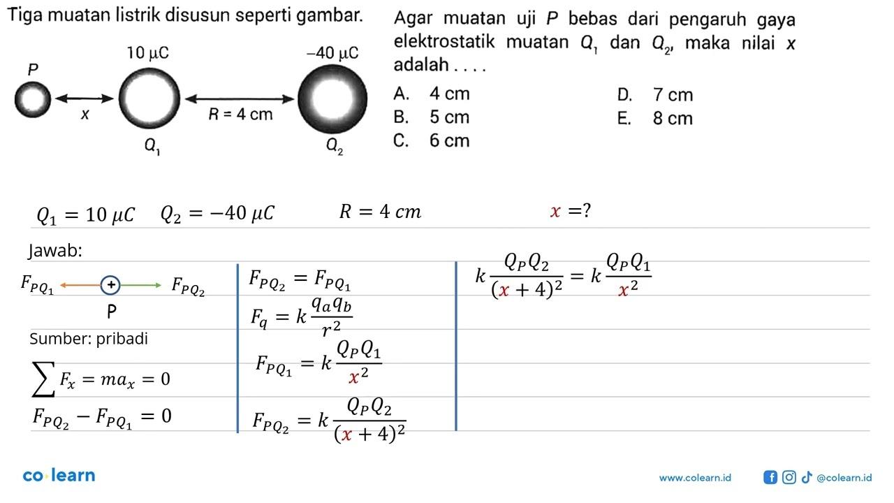 Tiga muatan listrik disusun seperti gambar. P 10 muC -40