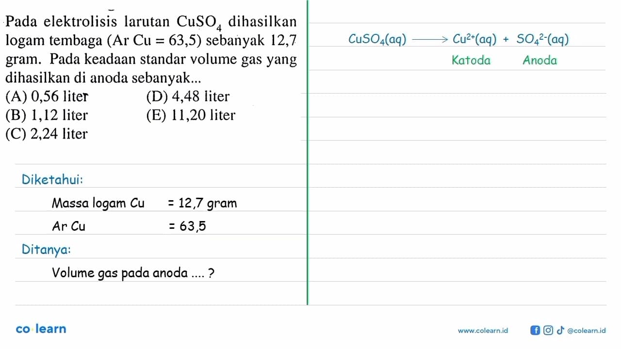 Pada elektrolisis larutan CuSO4 dihasilkan logam tembaga