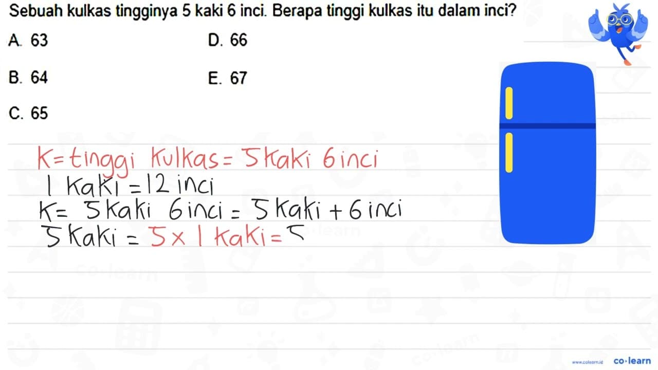 Sebuah kulkas tingginya 5 kaki 6 inci. Berapa tinggi kulkas