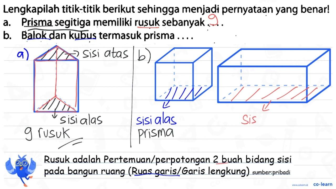 Lengkapilah titik-titik berikut sehingga menjadi pernyataan