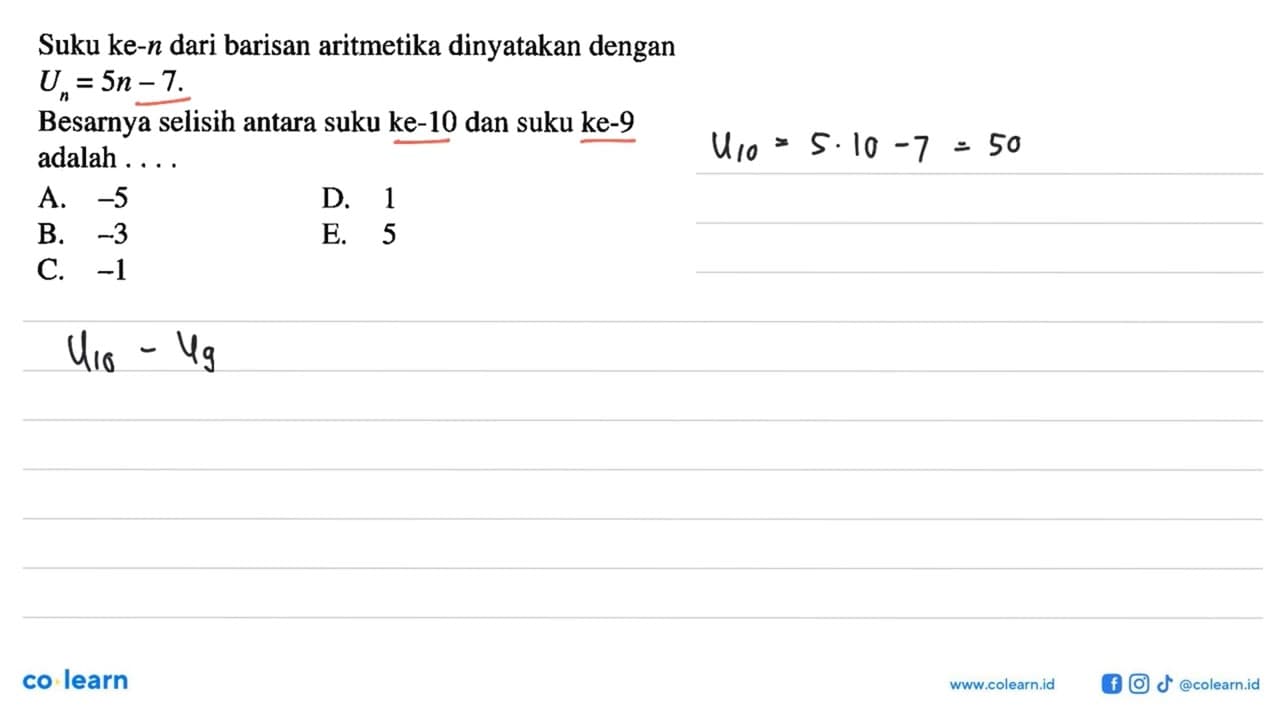 Suku ke- n dari barisan aritmetika dinyatakan dengan Un =