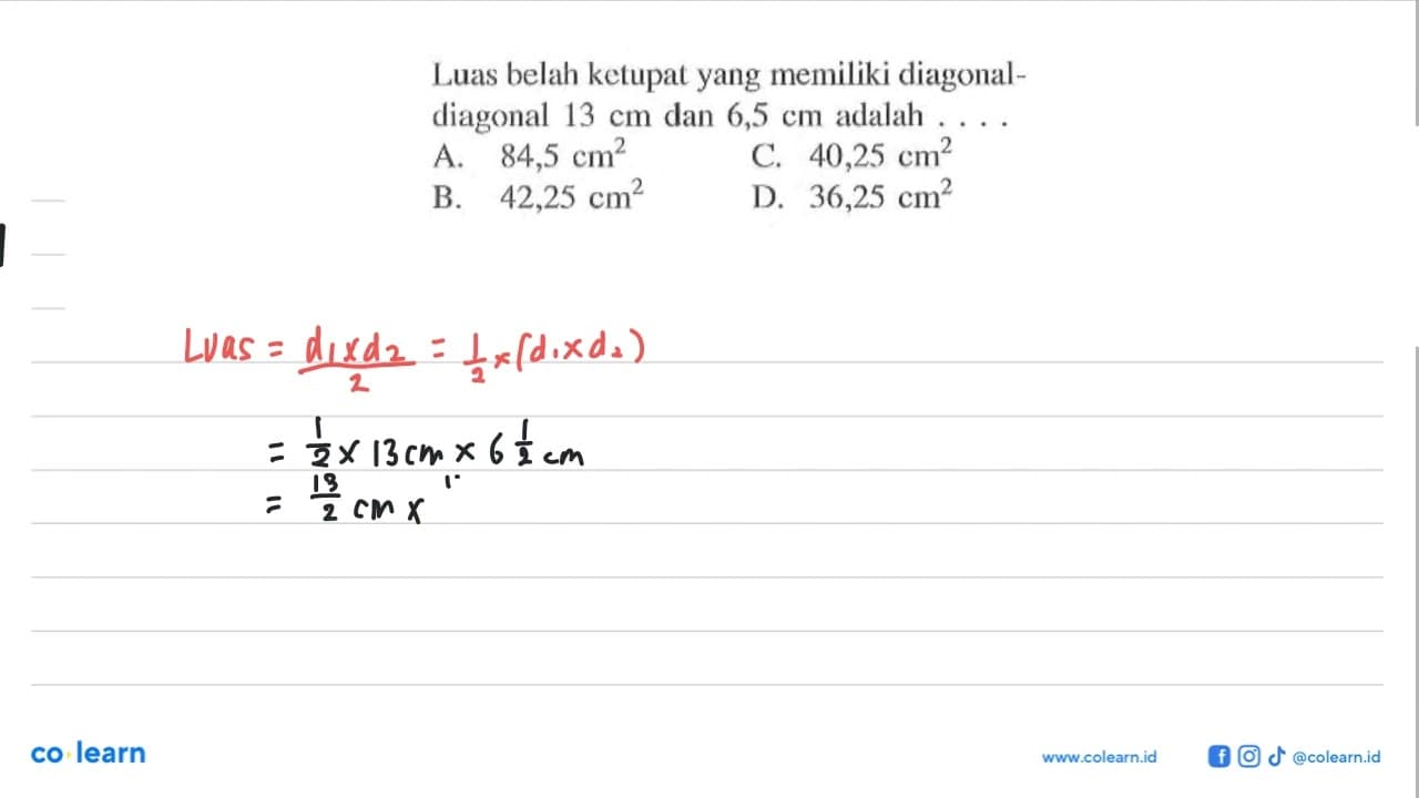 Luas belah ketupat yang memiliki diagonal-diagonal 13 cm