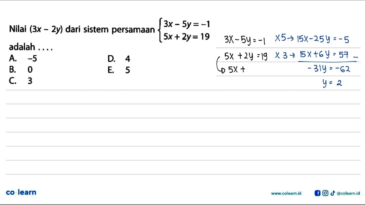 Nilai (3x-2y) dari sistem persamaan 3x-5y=-1 5x+2y=19