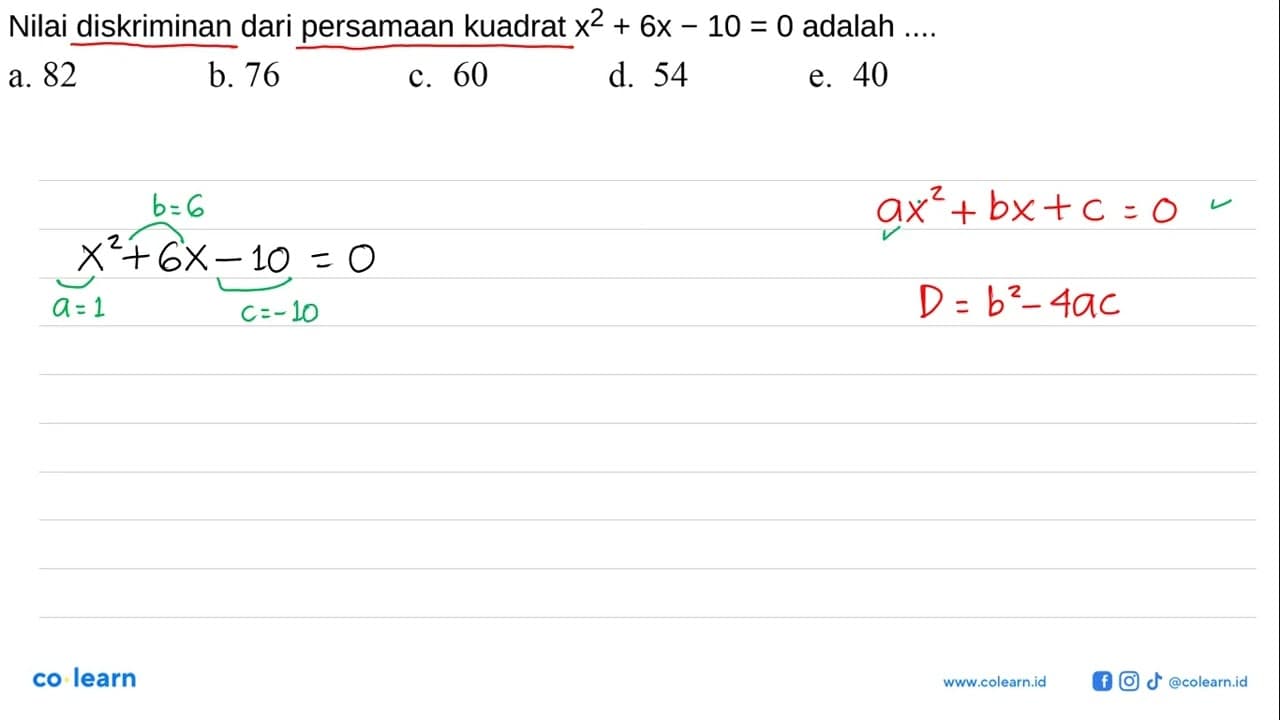 Nilai diskriminan dari persamaan kuadrat x^2 + 6x - 10 = 0