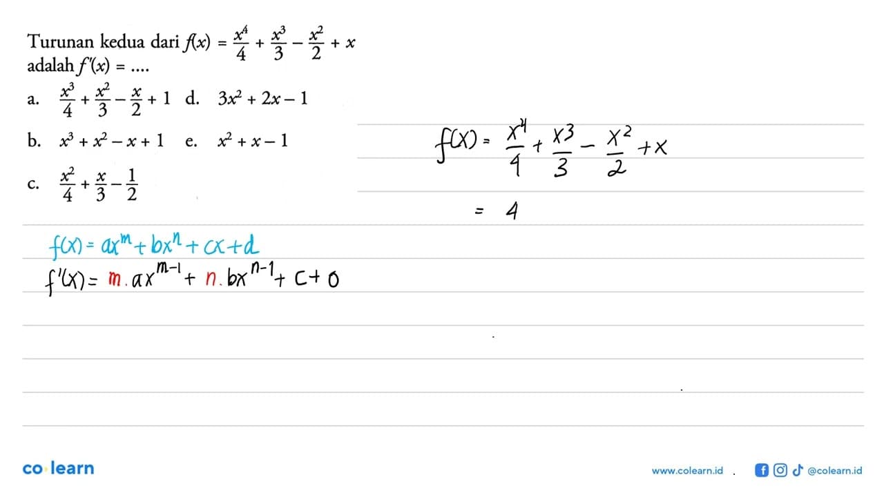 Turunan kedua dari f(x)=(x^4)/4+(x^3)/3-(x^2)/2+x adalah