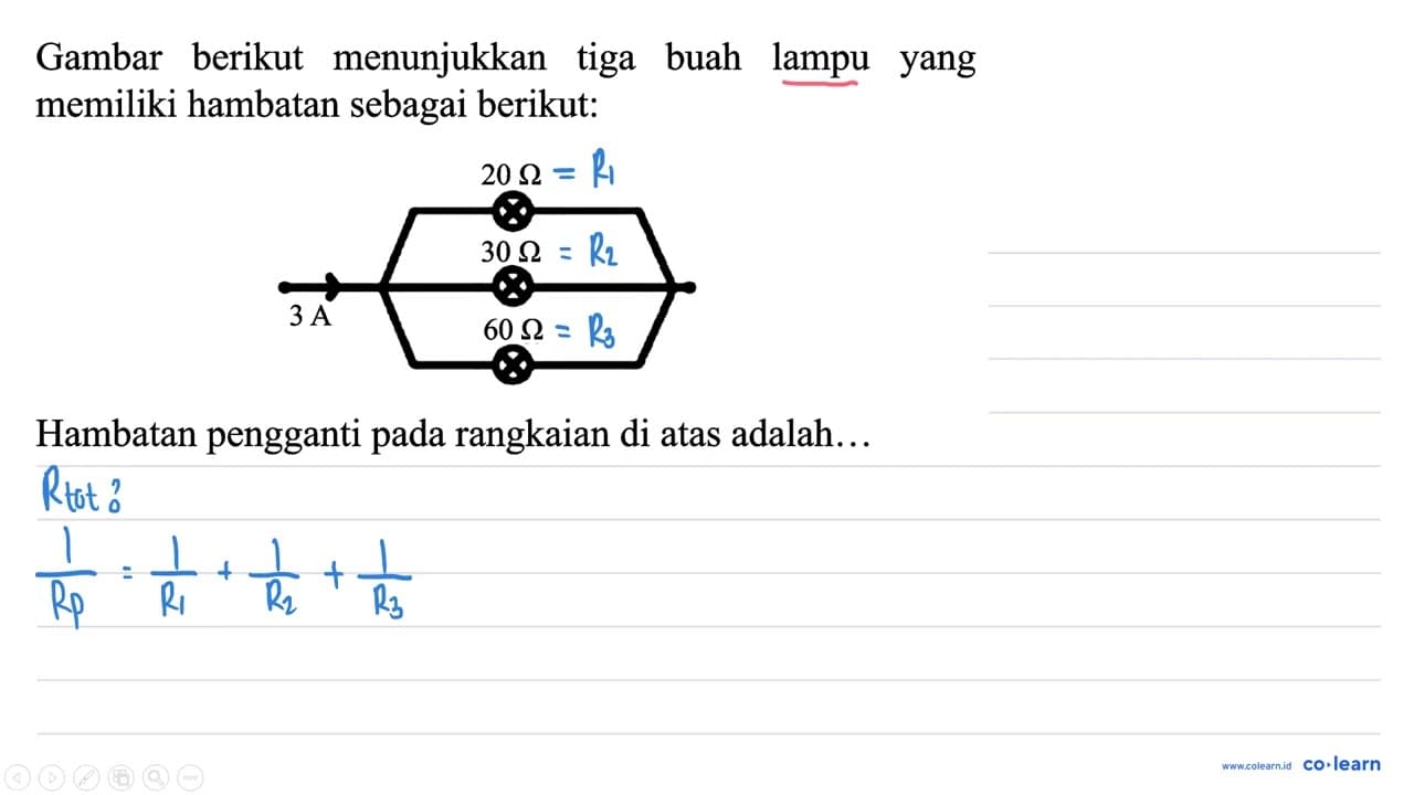 Gambar berikut menunjukkan tiga buah lampu yang memiliki