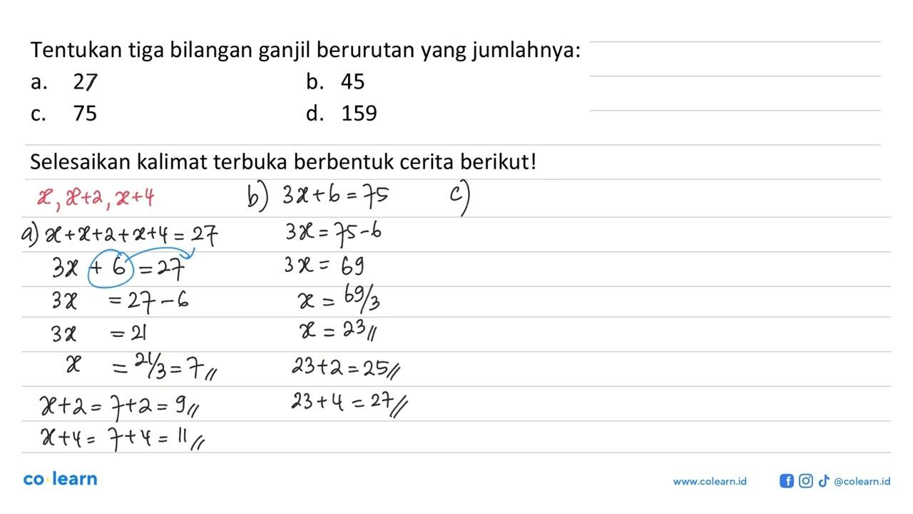 Tentukan tiga bilangan ganjil berurutan yang jumlahnya: a.