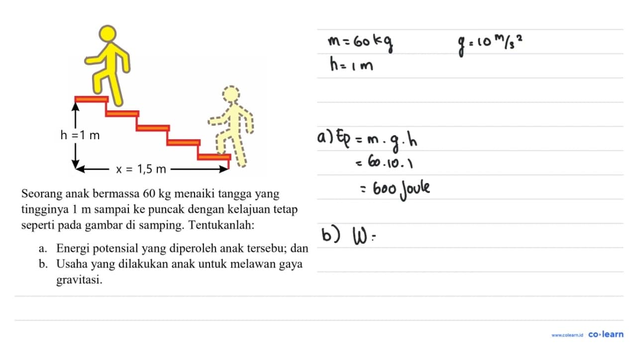 Seorang anak bermassa 60 kg menaiki tangga yang tingginya 1