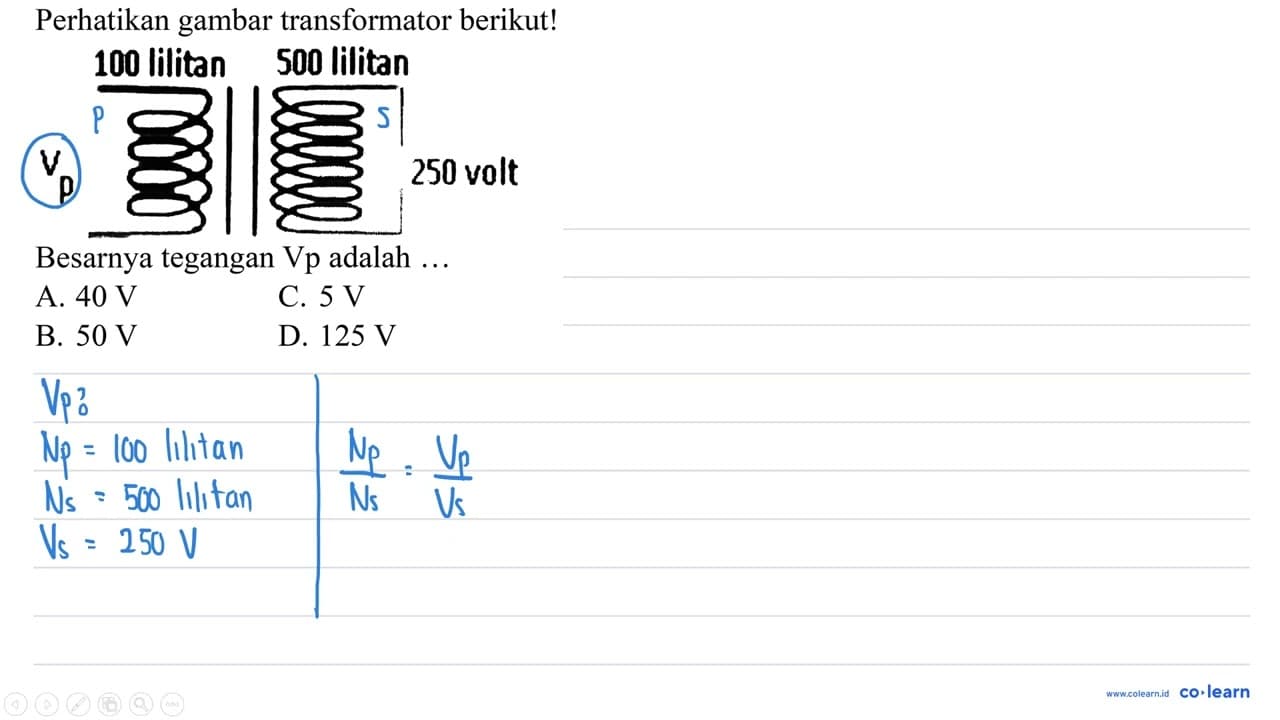 Perhatikan gambar transformator berikut! 100 lilitan 500