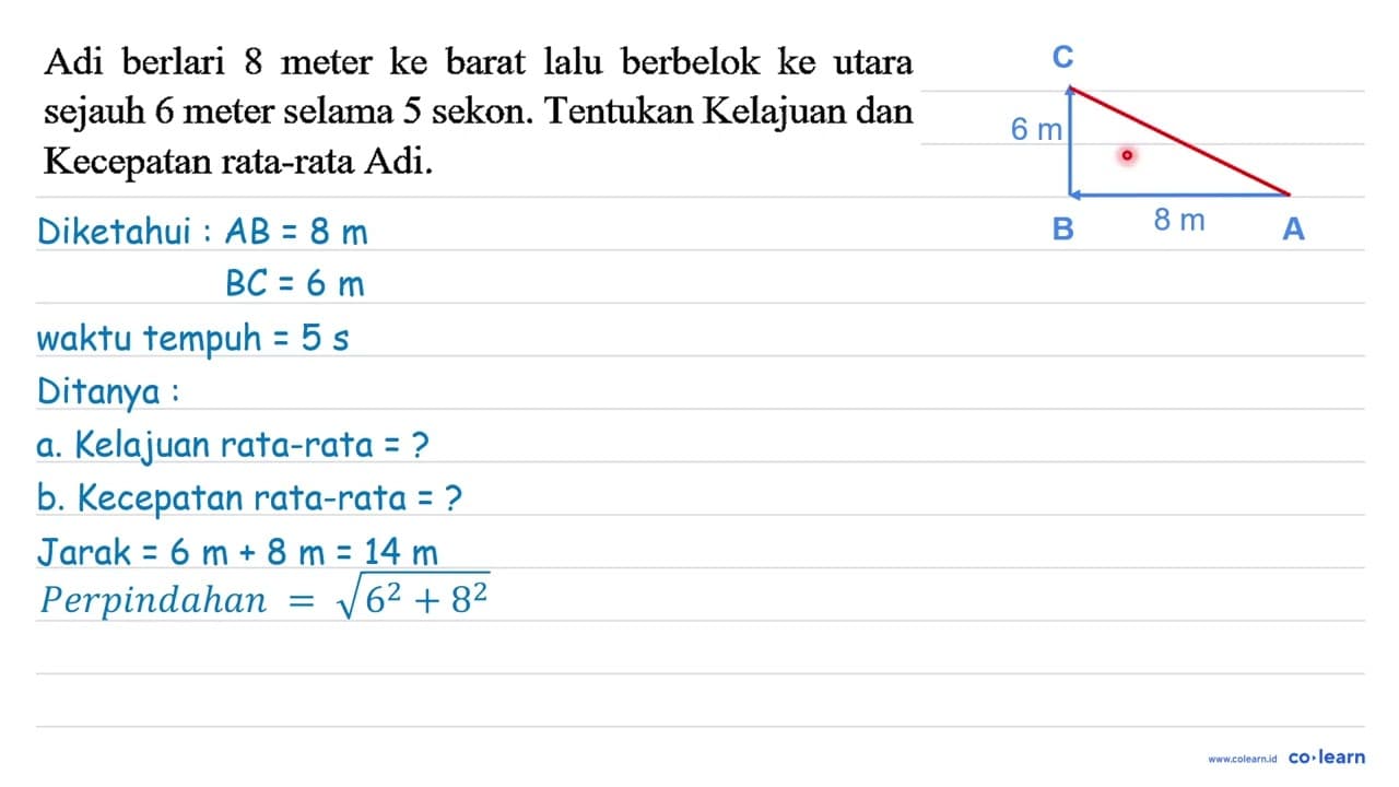 Adi berlari 8 meter ke barat lalu berbelok ke utara sejauh