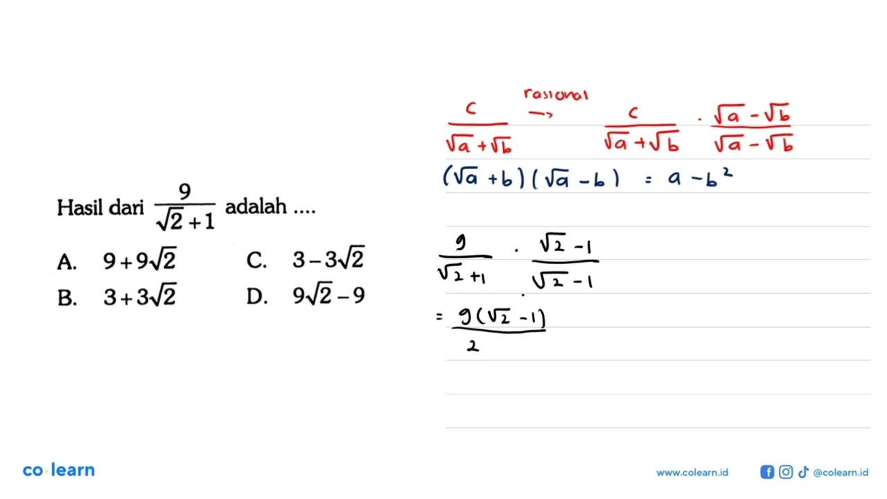 Hasil dari 9/(akar(2)+1) adalah ...