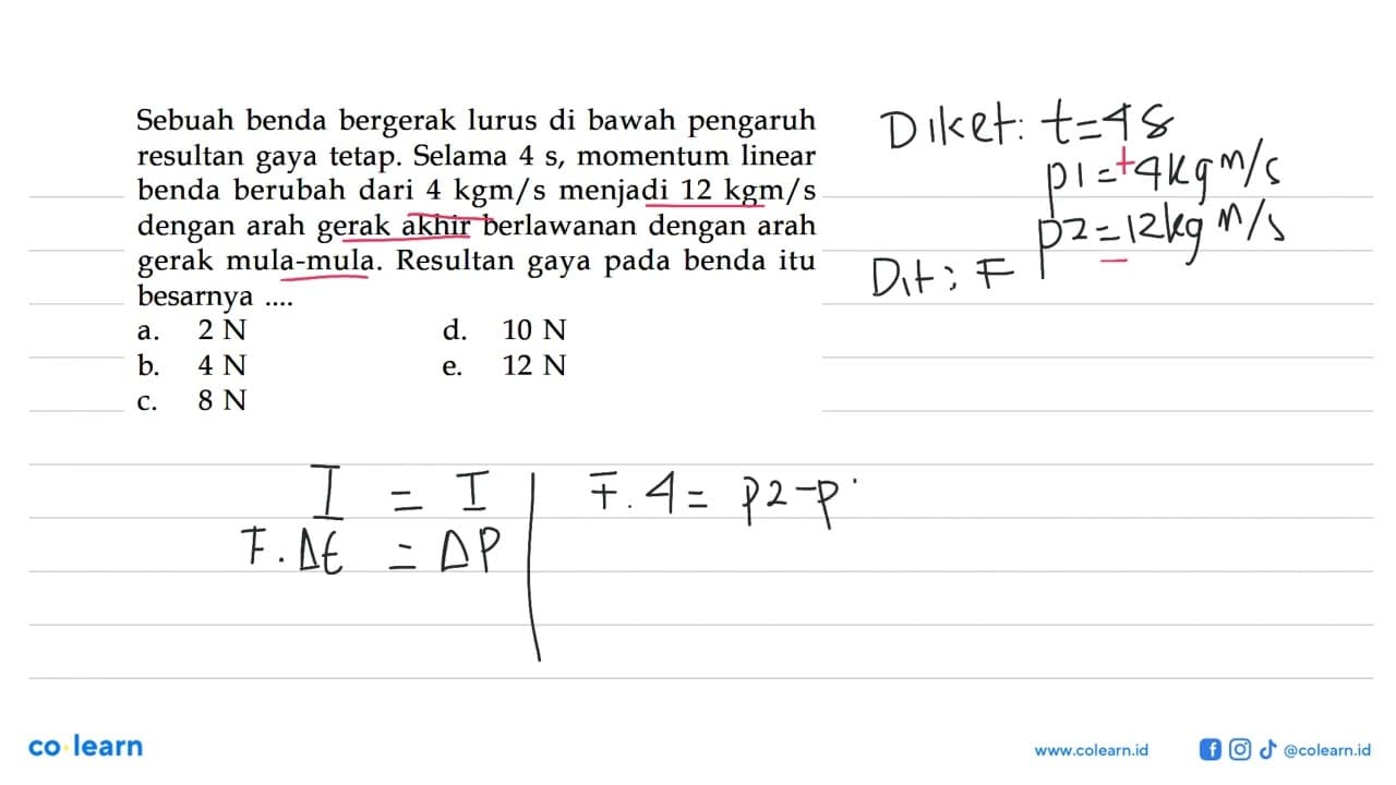 Sebuah benda bergerak lurus di bawah pengaruh resultan gaya