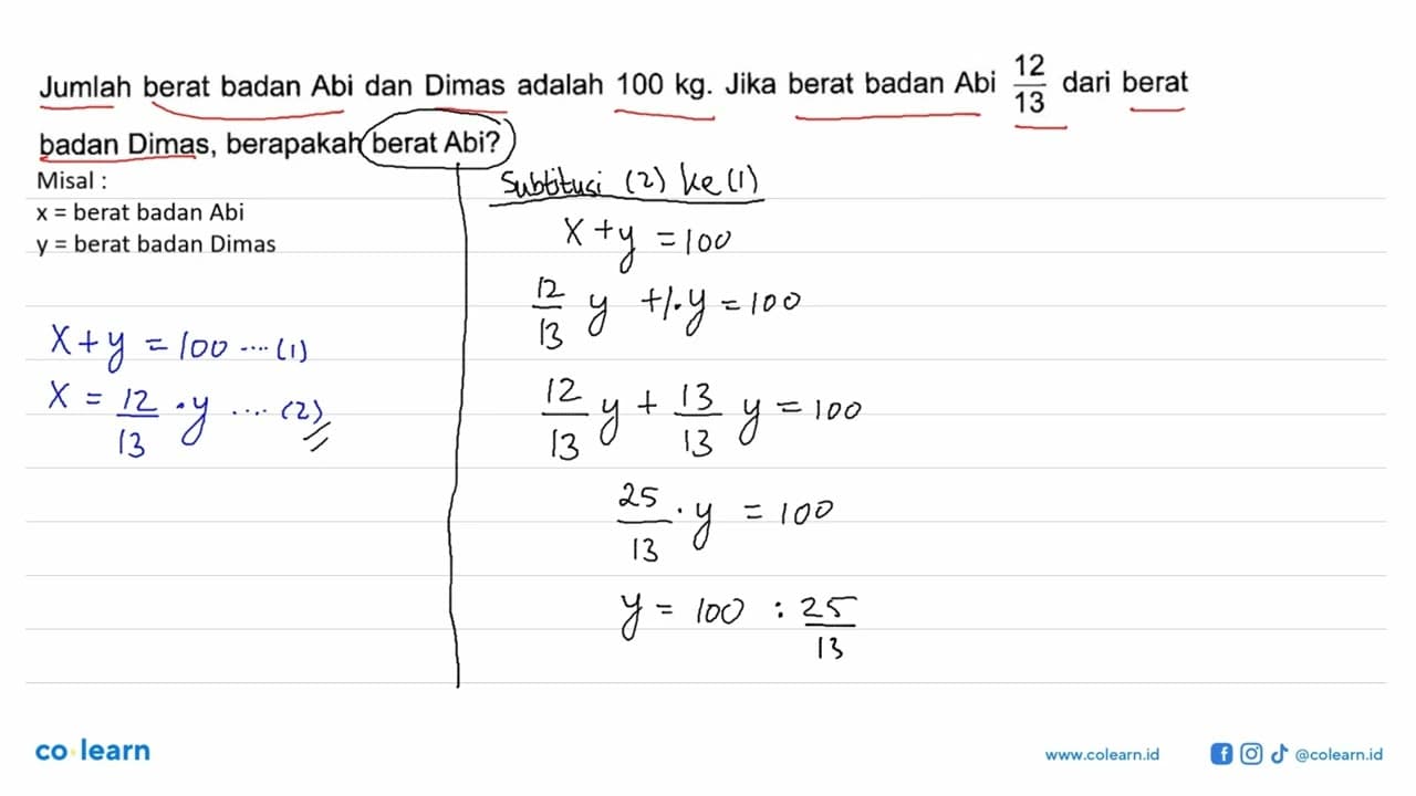 Jumlah berat badan Abi dan Dimas adalah 100 kg. Jika berat