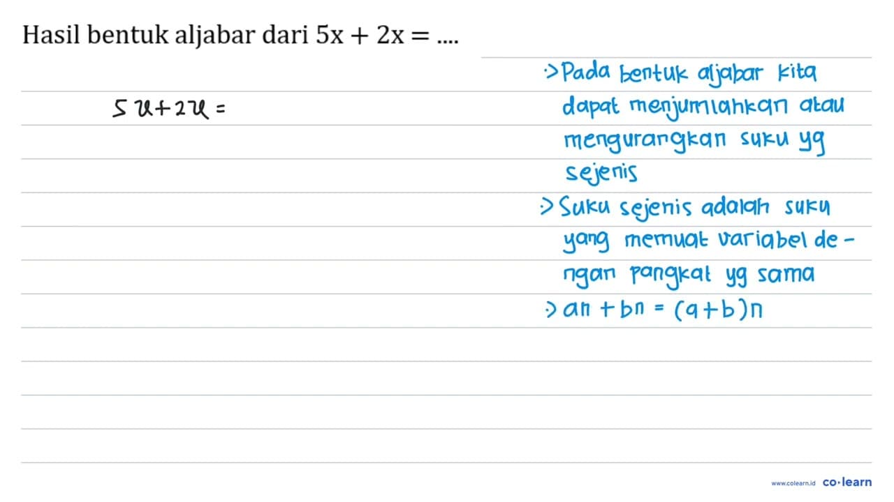 Hasil bentuk aljabar dari 5 x+2 x=...