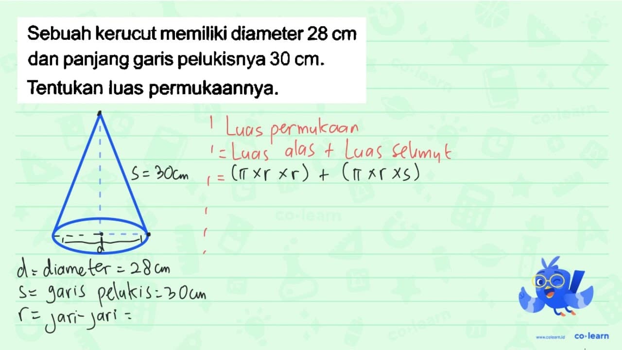 Sebuah kerucut memiliki diameter 28 cm dan panjang garis