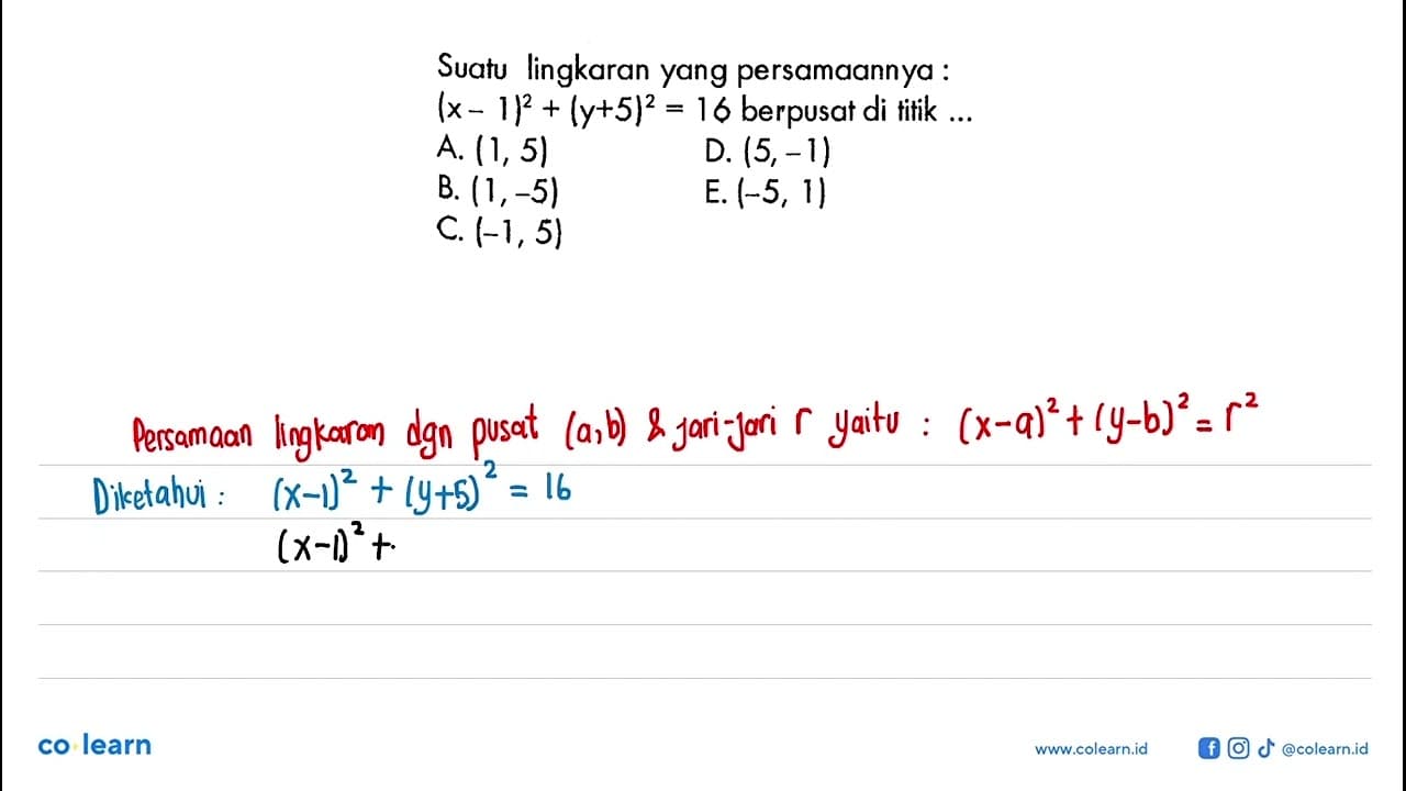 Suatu lingkaran yang persamaannya: (x-1)^2+(y+5)^2=16