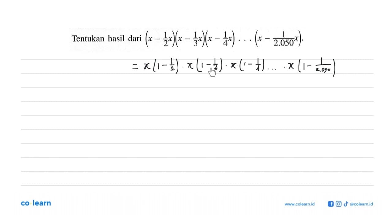 Tentukan hasil dari (x-1/2 x)(x-1/3 x)(x-1/4 x)