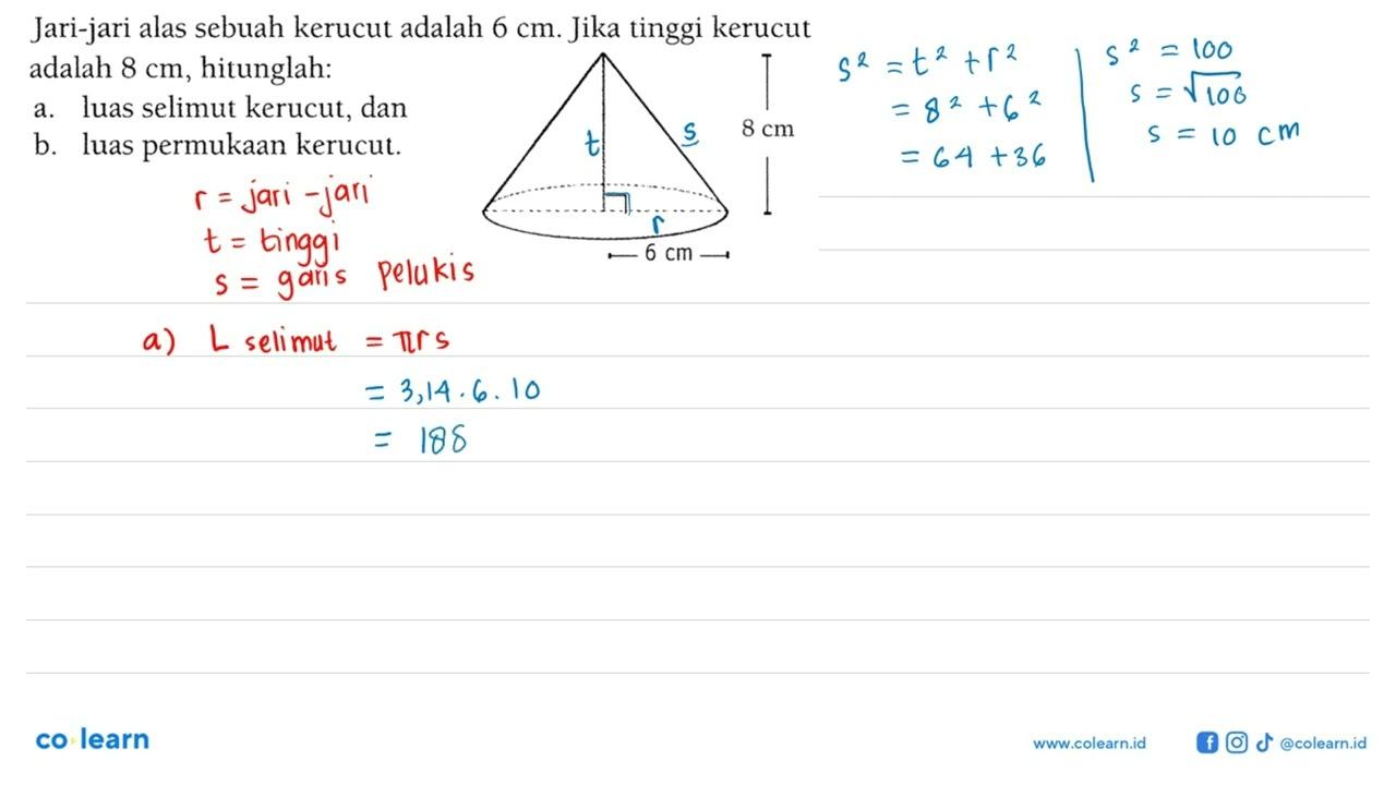 Jari-jari alas sebuah kerucut adalah 6 cm . Jika tinggi