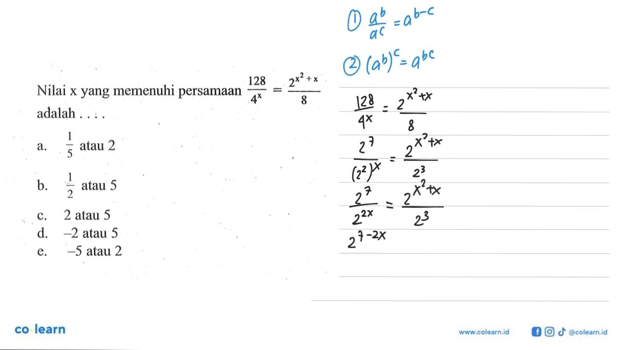 Nilai x yang memenuhi persamaan 128/4^x=2^(x^2+x)/8 adalah