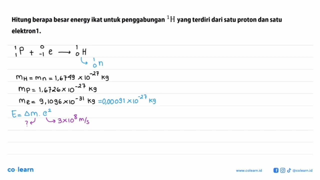 Hitung berapa besar energy ikat untuk penggabungan 1 H yang