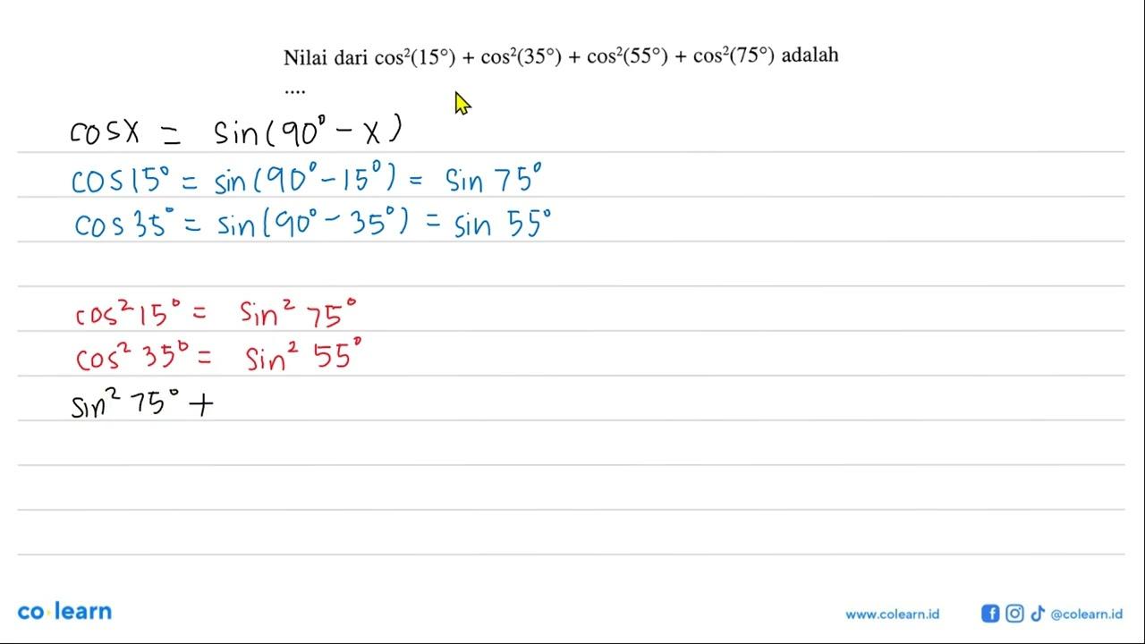 Nilai dari cos^2(15)+cos^2(35)+cos^2(55)+cos^2(75) adalah