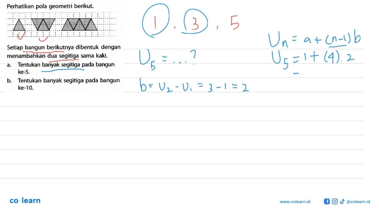 Perhatikan pola geometri berikut. Setiap bangun berikutnya