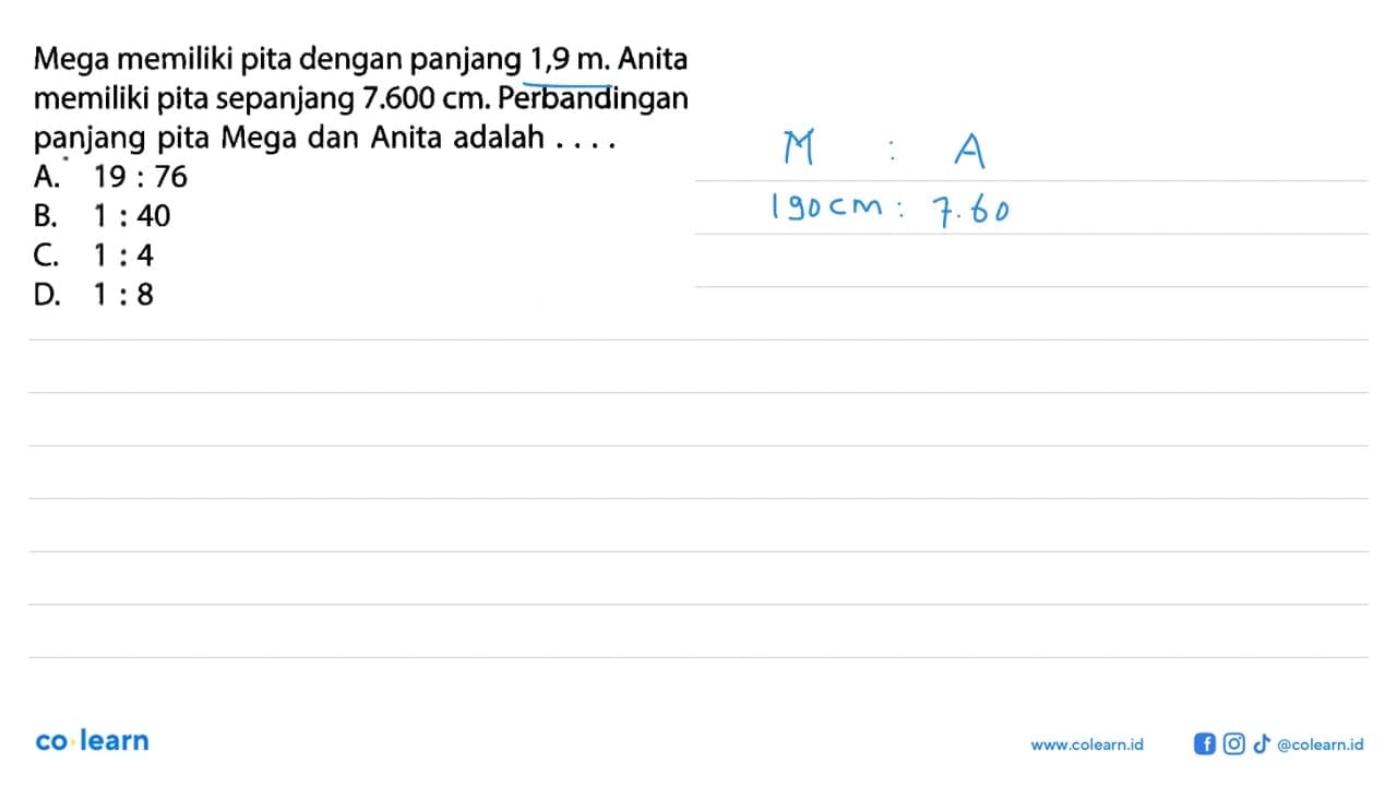 Mega memiliki pita dengan panjang 1,9 m. Anita memiliki