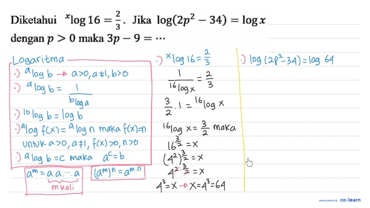 Diketahui { )^(x) log 16=(2)/(3) . Jika log (2