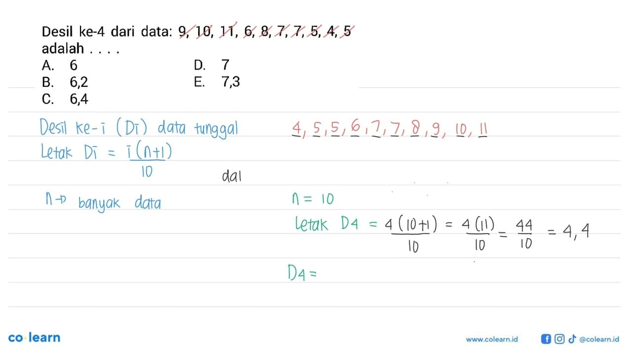 Desil ke-4 dari data: 9,10,11,6,8,7,7,5,4,5 adalah ....